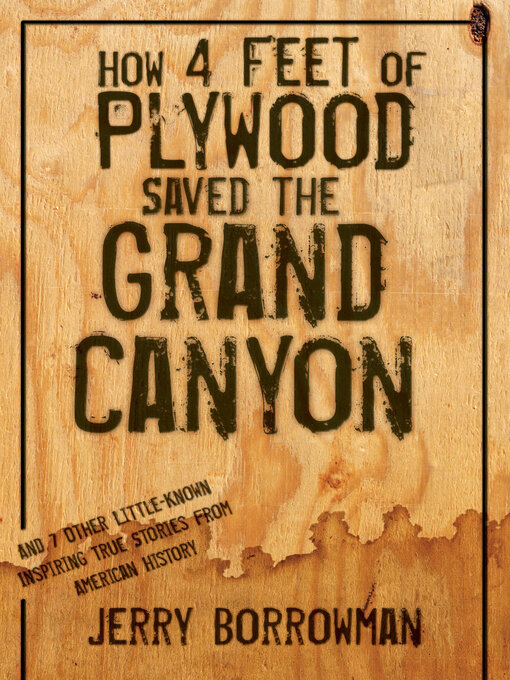 Title details for How Four Feet of Plywood Saved the Grand Canyon by Jerry Borrowman - Available